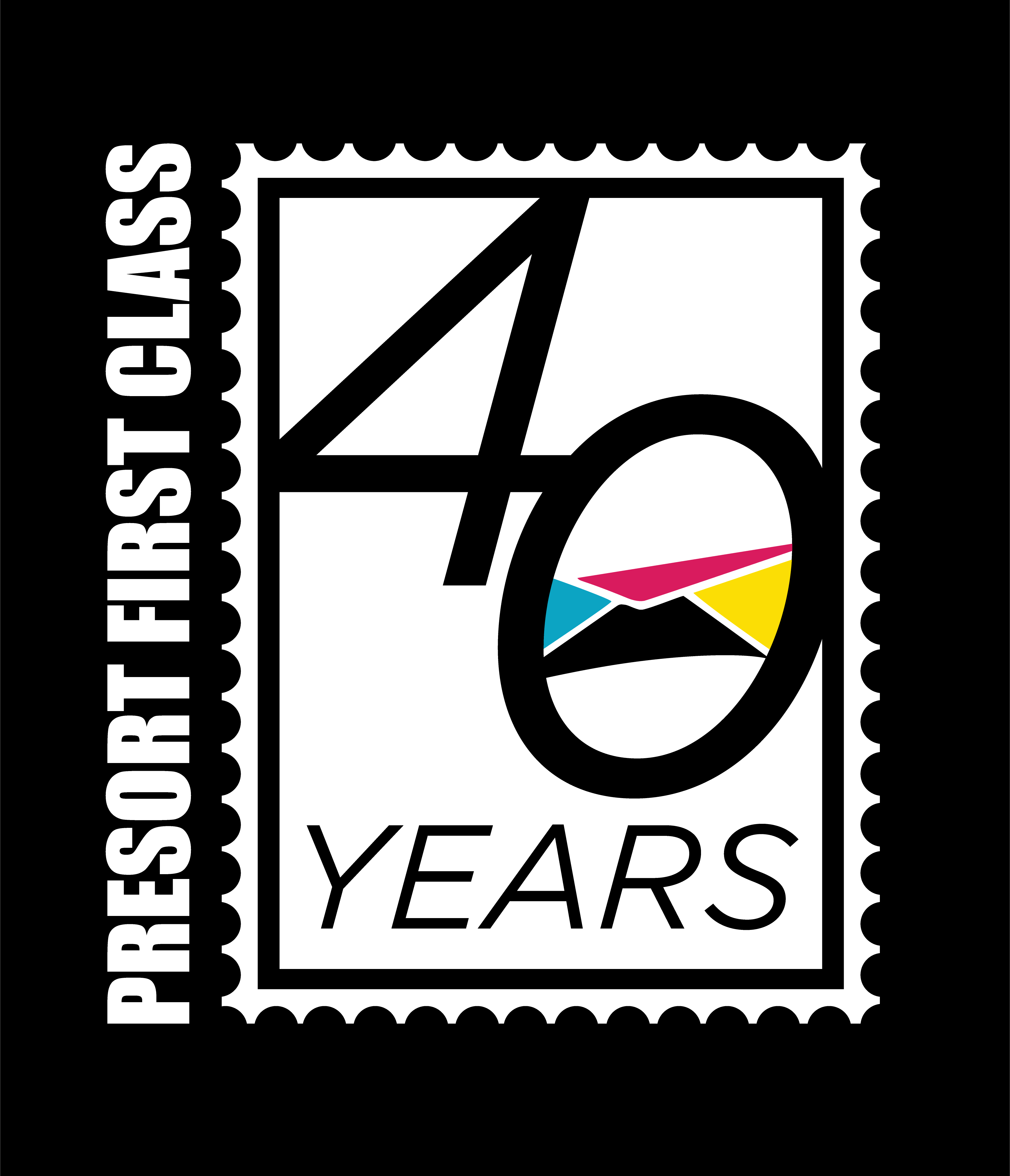 Presort First Class 40 Years in Printing
